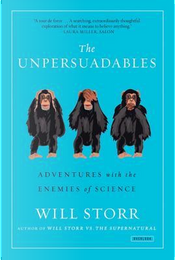The Unpersuadables by Will Storr