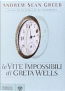 Le vite impossibili di Greta Wells by Andrew Sean Greer
