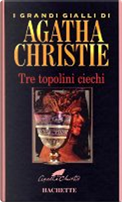 Tre topolini ciechi e altre storie by Agatha Christie