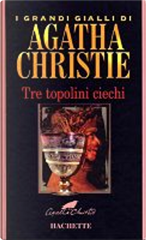 Tre topolini ciechi e altre storie by Agatha Christie