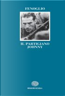 Il partigiano Johnny by Beppe Fenoglio