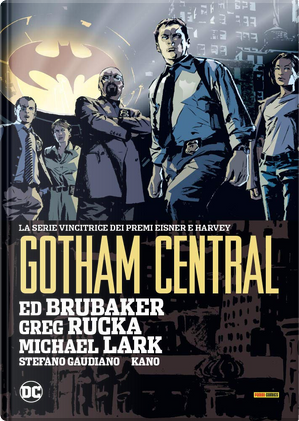 Gotham central by Ed Brubaker, Greg Rucka, Michael Lark