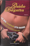 La mia nuova vita bassa by Guido Bagatta