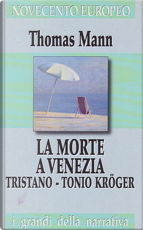 La morte a Venezia; ­Tristano­; Tonio Kröger by Thomas Mann