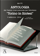 Antologia del Premio internazionale per l'aforisma "Torino in sintesi" 2016