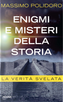 Enigmi e misteri della storia. La verità svelata by Massimo Polidoro