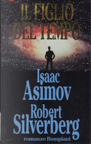 Il figlio del tempo by Isaac Asimov, Robert Silverberg