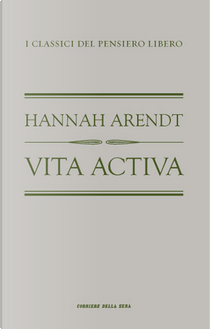 Vita activa by Hannah Arendt