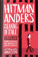 Hitman Anders and the Meaning of It All by Jonas Jonasson