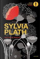 Tutte le poesie by Sylvia Plath