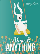 Almost Anything by Sophy Henn