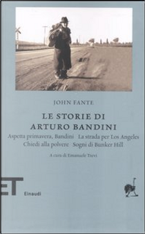 Le storie di Arturo Bandini by John Fante