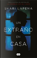 Un extraño en casa/ A Stranger in the House by Shari Lapena