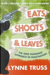 Eats, Shoots & Leaves by Lynne Truss
