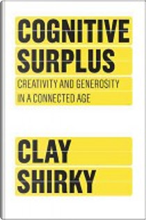 Cognitive Surplus by Clay Shirky