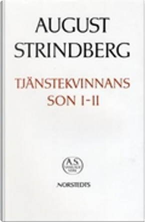 Tjänstekvinnans son I-II by August Strindberg