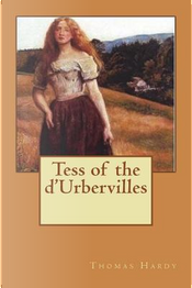 Tess of the d'Urbervilles by Thomas Hardy