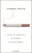L' arte di smettere di fumare (controvoglia) by Carmen Covito