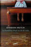 La bambina dagli occhi di cielo by Barbara Mutch