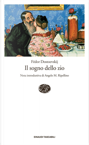 Il sogno dello zio by Fëdor Dostoevskij