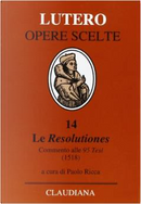 Le Resolutiones by Martin Lutero
