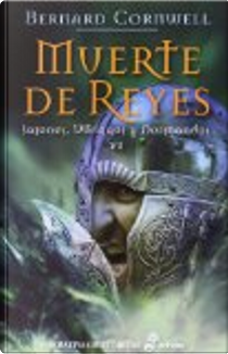 Muerte de reyes by Bernard Cornwell