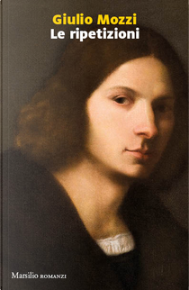Le ripetizioni by Giulio Mozzi