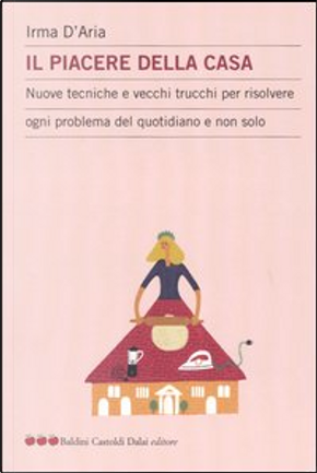 Il piacere della casa by Irma D'Aria