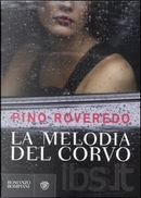 La melodia del corvo by Pino Roveredo