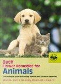 Bach Flower Remedies for Animals by Judy Howard, Stefan Ball