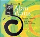 Out of Your Mind by Alan W. Watts