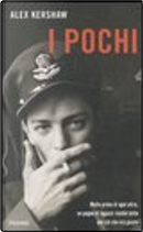I pochi by Alex Kershaw