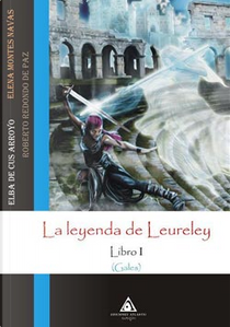 La leyenda de Leureley by De Cus Arroyo Elba, Elena Montes Navas, Roberto Redondo De Paz