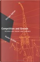 Competition and Growth by Philippe Aghion, Rachel Griffith