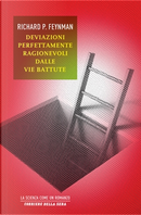 Deviazioni perfettamente ragionevoli dalle vie battute by Richard P. Feynman