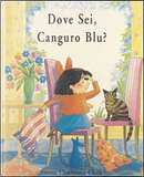 Dove sei, Canguro Blu? by Emma Chichester Clark