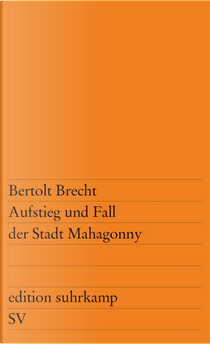Aufstieg und Fall der Stadt Mahagonny by Bertolt Brecht
