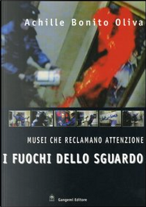 I fuochi dello sguardo by Achille Bonito Oliva