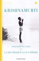 La mia strada è la tua strada by Jiddu Krishnamurti