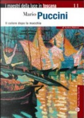 Mario Puccini. Il colore dopo la macchia by Andrea Baboni