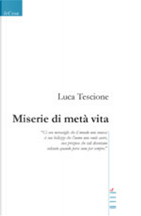 Miserie di metà vita by Luca Tescione
