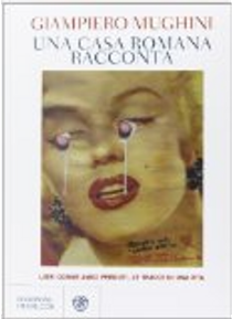 Una casa romana racconta by Giampiero Mughini