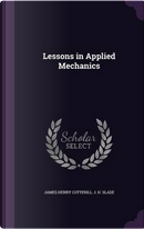 Lessons in Applied Mechanics by James Henry Cotterill