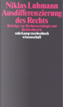 Ausdifferenzierung des Rechts. Beiträge zur Rechtssoziologie und Rechtstheorie. by Niklas Luhmann