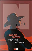 Huck Finn nel West by Robert Coover