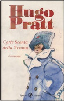 Corto Maltese. Corte sconta detta arcana. Il romanzo by Hugo Pratt