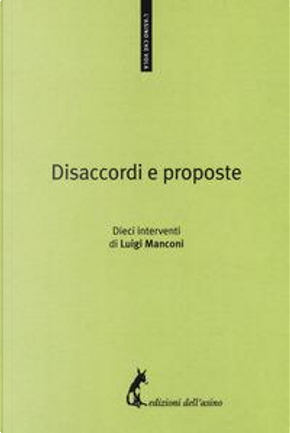 Disaccordi e proposte. Dieci interventi by Luigi Manconi