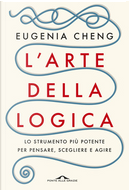 L'arte della logica by Eugenia Cheng