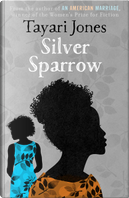 Silver Sparrow by Tayari Jones