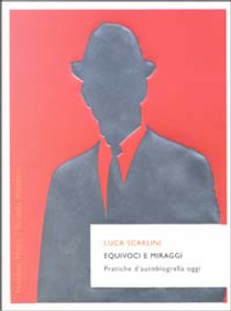 Equivoci e miraggi by Luca Scarlini